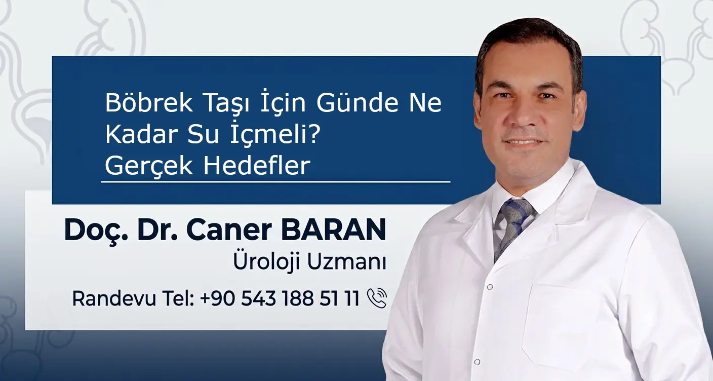 Böbrek Taşı İçin Günde Ne Kadar Su İçmeli? Gerçek Hedefler